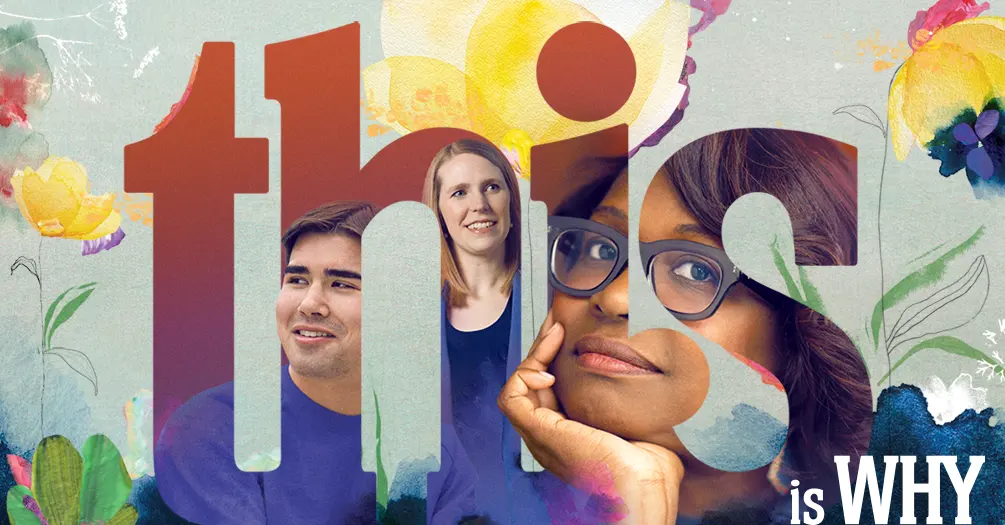 Magazine cover featuring diverse people layered within bold “this is WHY” text, surrounded by colorful floral and watercolor artwork.